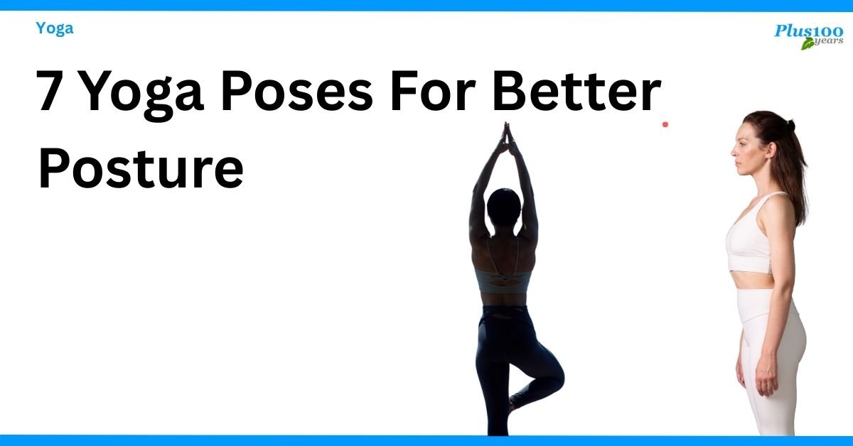 7 Yoga Poses For Better Posture