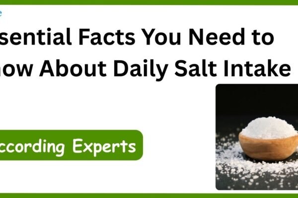 Essential Facts You Need to Know About Daily Salt Intake