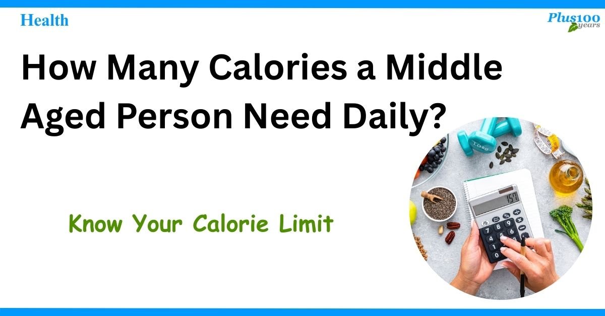 How Many Calories a Middle Aged Person Need Daily