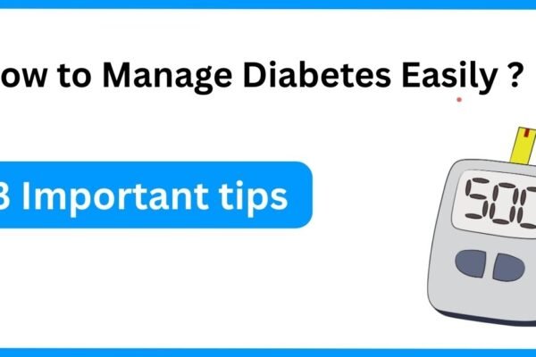 How to Manage Diabetes – 3 Important tips How to Manage Diabetes Easily