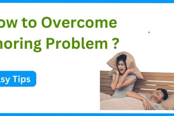 How to Overcome Snoring Problem