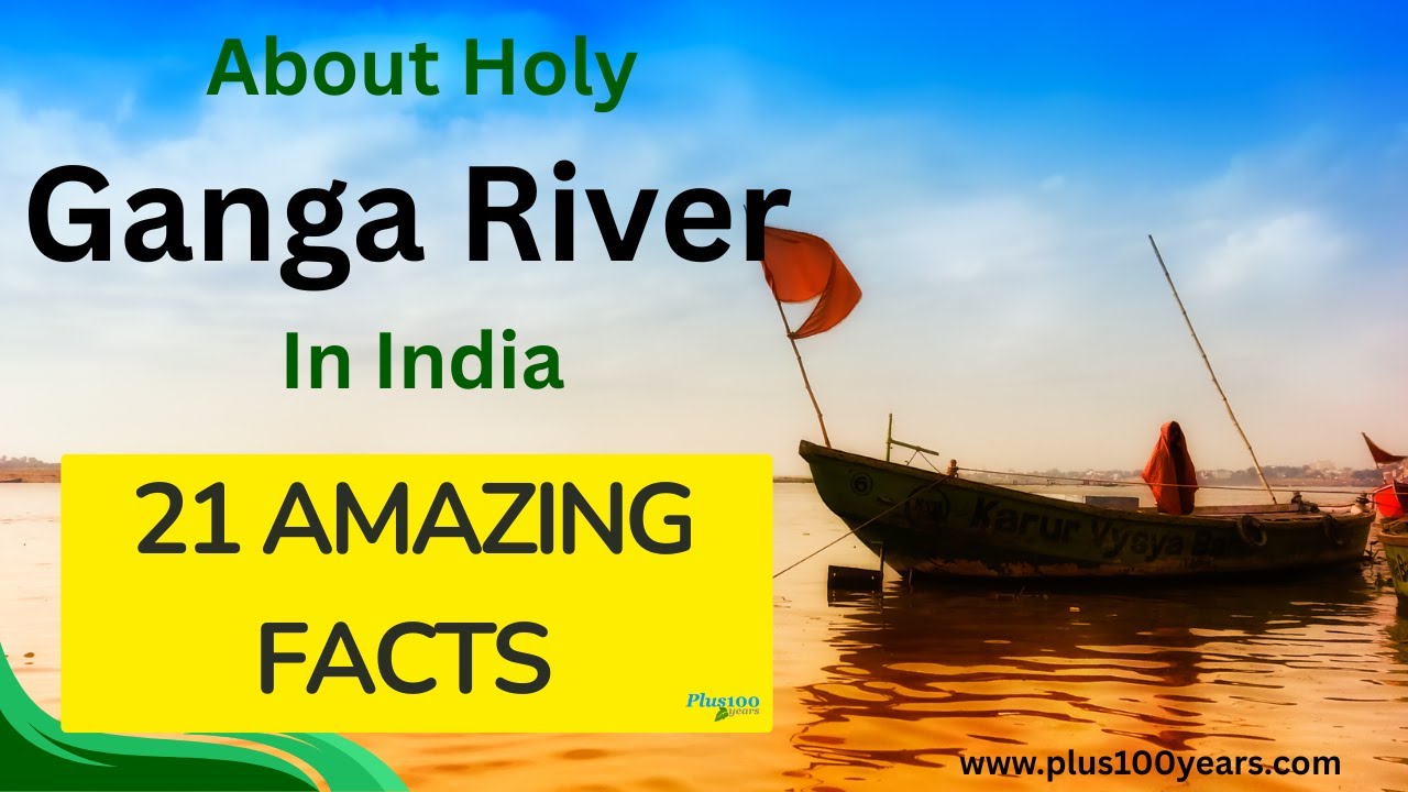 21 Amazing Facts: Holy Ganga River In India