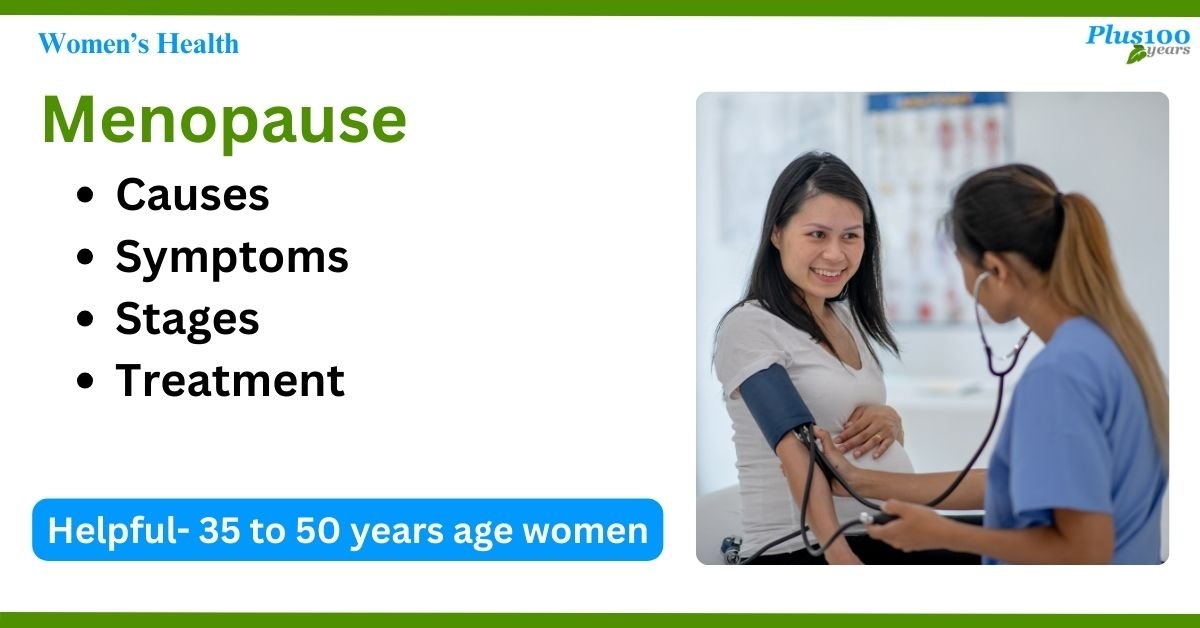 Menopause Causes Symptoms Stages Treatment