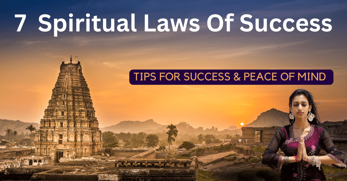 7 Spiritual Laws of Success & Peace of Mind 7 Spiritual laws of success
