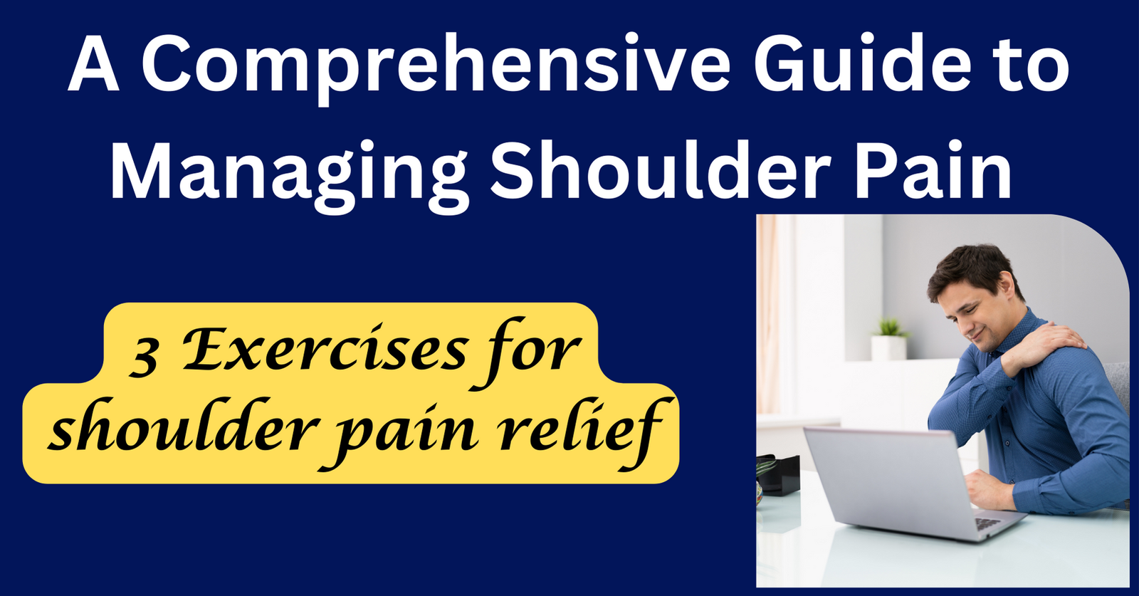 a comprehensive guide to managing shoulder pain