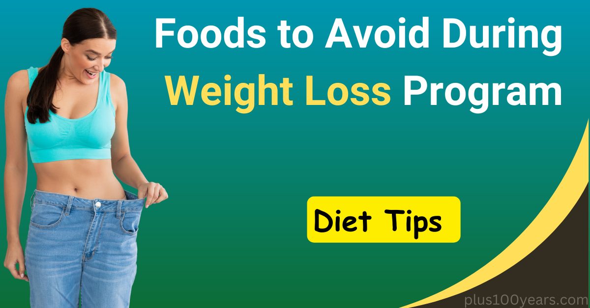 foods to avoid during weight loss program
