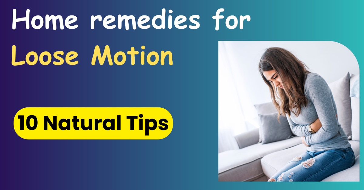 home remedies for loose motion