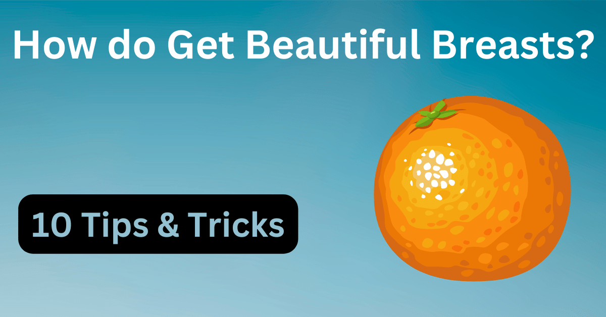 How do Get Beautiful Breasts
