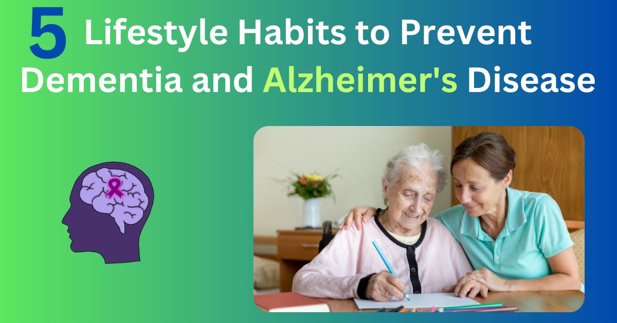 lifestyle habits to prevent dementia and Alzheimer's disease