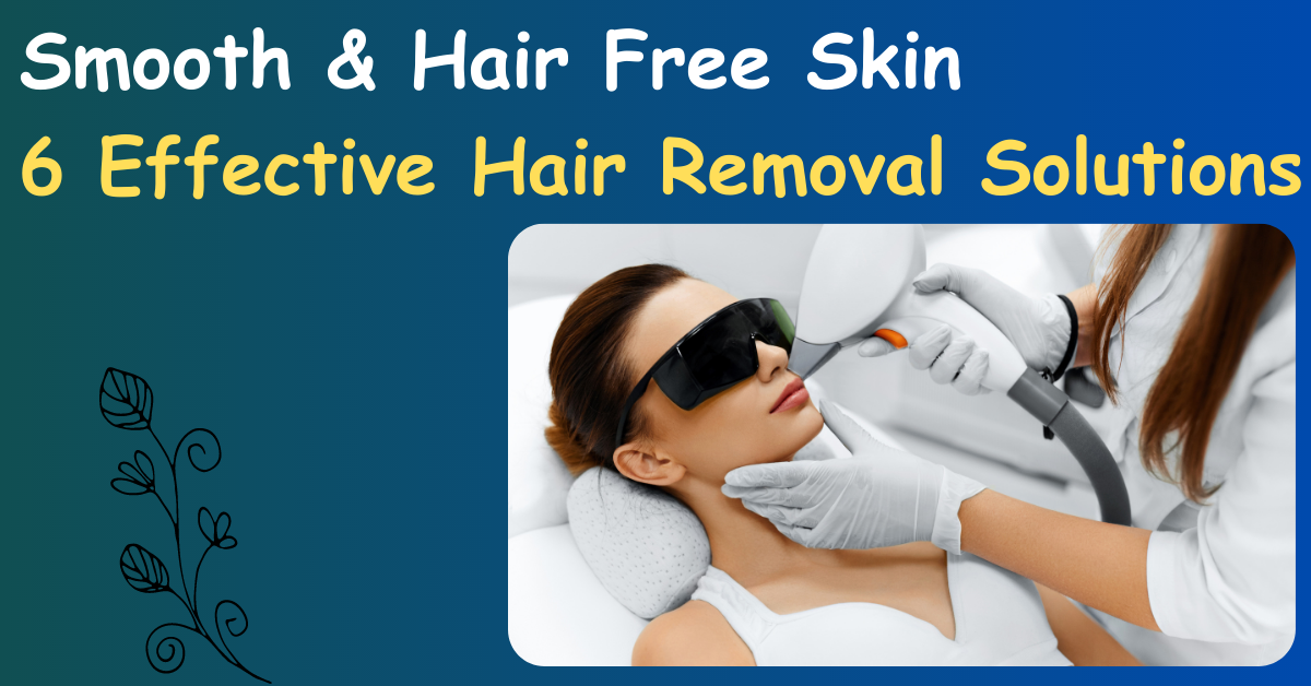 hair removal solutions and tips